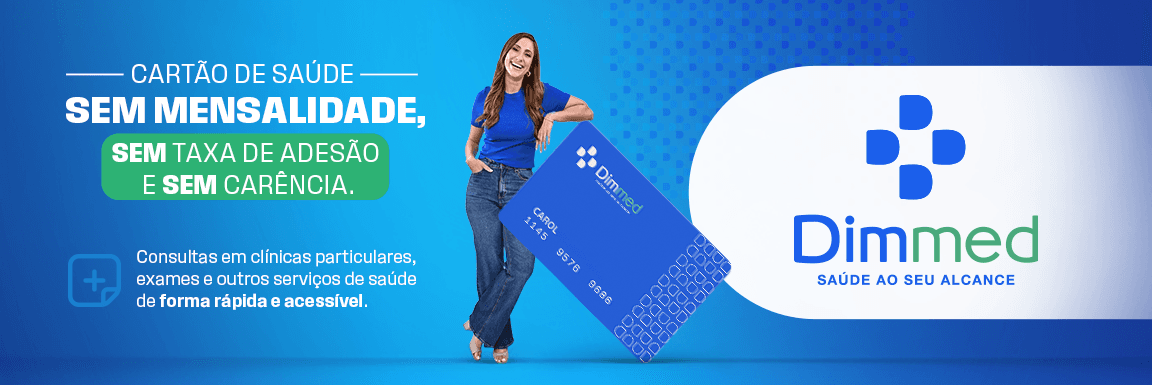 Cartão de saúde Dimmed: sem mensalidade, sem taxa de adesão e sem carência. Consultas em clínicas particulares, exames e outros serviços de saúde de forma rápida e acessível.